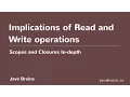 Scopes and Closures In-depth 08 - Implications of Read and Write operations