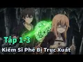 Lagu ANIME 2026 | Kiếm Sĩ Bị Đuổi Trở Thành Kẻ Mạnh Nhất Tập 1-3 | Anime Tháng 1