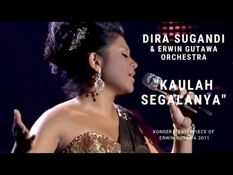 Download MP3 Dira Sugandi - Kaulah Segalanya (Konser 'Masterpiece of Erwin Gutawa' 2011)