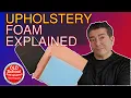 Must Watch Finally Upholstery Foam Explained