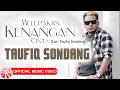 Download Lagu Taufiq Sondang - Melupakan Kenangan Cinta [Official Music Video HD]