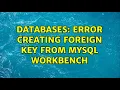 Databases Error creating foreign key from MySQL Workbench
