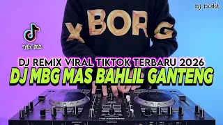 DJ MBG MAS BAHLIL GANTENG REMIX FULL BASS VIRAL TIKTOK TERBARU 2026