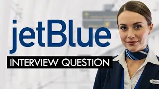 JETBLUE Airlines FLIGHT ATTENDANT Interview Questions Answers