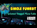 Download Lagu Selamat Tinggal Masa Lalu • Dennie Rmx • Single Funkot
