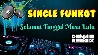selamat tinggal masa lalu hard single funkot
