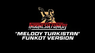 Download Melody Turkistan Funkot Version MP3