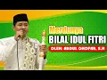 Merdunya Bilal Idul Fitri - Oleh Abdul Ghofar S.H