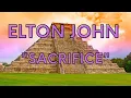 Download Lagu Sacrifice - Elton John Lyrics (#sacrifice #lyrics )
