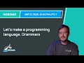 Let s make a programming language Grammars