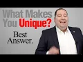 Job Interview Question What Makes You Unique Best Answer