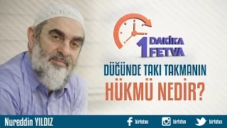 Düğünde takı takmanın hükmü nedir?