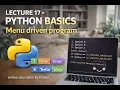 Lecture 17 - Python Basics Menu driven program