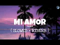 Lagu SHARN - Mi Amor | Lyrics ( Slowed+Reverb ) Song | 40k \u0026 The Paul