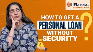 Avail Personal Loan without security | Collateral Free Loan | पर्सनल लोन | IIFL Finance