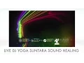 Download Lagu LIVE DJ YOGA SUNTARA SOUND HEALING \
