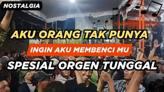 aku orang tak punya ingin aku membencimu speisal dangdut orgen tunggal cover 