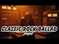 Lagu Unforgettable Classic Rock Ballad Old Songs – A Legendary Playlist That Inspires Generations