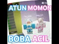 atun momon atau boba acil