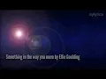 Something in the Way You Move -Ellie Goulding (lyrics)