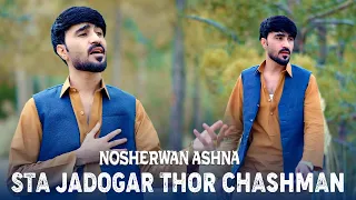 Pashto New Song 2024 Nosherwan Ashna Sta Jadogar Thor Chashman Official Video Song 