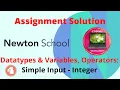Newton School Assignment Answer Simple Input Integer Datatypes Variables Operators Java