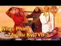 Download Lagu Nhạc Phim Tây Du Ký TVB 3 [Journey to the west TVB OST]