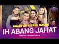 Download Lagu James AP X Trio Macan - Ih Abang Jahat (Official Music Video) | Live Version