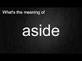 What s the meaning of aside How to pronounce aside