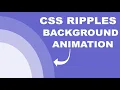 CSS Ripples Animated background Using HTML and CSS