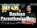 D-435 Boolean Parenthesization Hard-DP GFG POTD Geeks for Geeks Problem of the Day 21 Feb