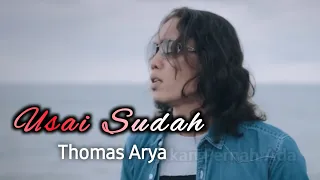 Download Usai Sudah - Thomas Arya ( Musik Lirik ) MP3