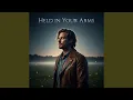 Lagu Held in Your Arms