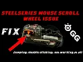 Steelseries mouse scroll wheel issue FIXED Jumping double scrolling not working at all