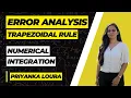 Error analysis in Trapezoidal Rule Numerical Integration Priyanka Loura