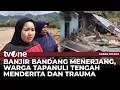 Cerita Pilu Warga Terdampak Banjir Bandang di Tapanuli Tengah | Kabar Petang
