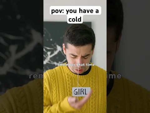 pov: you have a cold