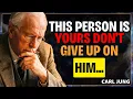 Lagu THIS PERSON IS YOURS DON'T GIVE UP ON HIM…  l CARL JUNG