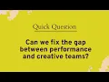 How to fix the collaboration gap between creative and performance teams