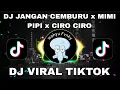 Download Lagu DJ JANGAN CEMBURU X MIMI PIPI X CIRO CIRO