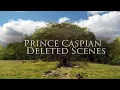 The Chronicles of Narnia Prince Caspian Deleted Scenes