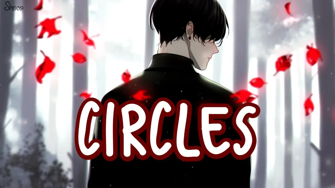 「Nightcore」→ Circles ♪ (Post Malone) LYRICS ✔︎ 「Nightcore」→ Circles ♪ (Post Malone) LYRICS ✔︎
