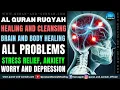 Download Lagu RUQYAH | HEALING \u0026 CLEANSING | BRAIN AND BODY HEALING | STRESS RELIEF, ANXIETY, WORRY AND DEPRESSION
