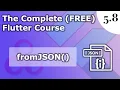 5 8 fromJson JSON The Complete FREE Flutter Course
