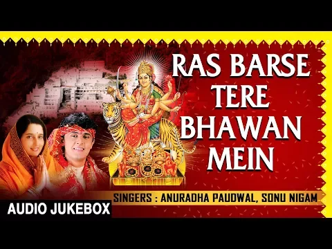 Download MP3 Ras Barse Tere Bhawan Mein I Devi Bhajans I SONU NIGAM, ANURADHA PAUDWAL I Full Audio Songs Juke Box