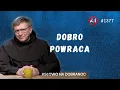 Download Lagu Dobro powraca. Franciszek Krzysztof Chodkowski. Słowo na Dobranoc. 1377