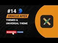 Tutorial 14 Oracle APEX Themes Universal Theme Explained Complete Guide