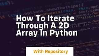 how to iterate through a 2d array in python
