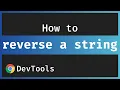 How to reverse a string in JavaScript using the Chrome DevTools