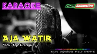 Download AJA WATIR -Yoyo Suwaryo- KARAOKE MP3